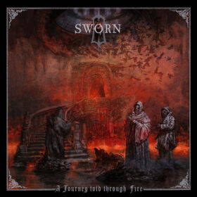 Read more about the article SWORN – “A Journey Told Through Fire” album review