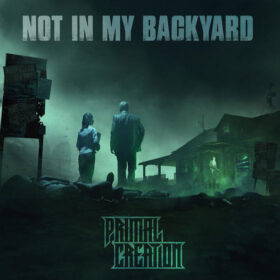 Read more about the article Οι Βέλγοι Τhrash metallers PRIMAL CREATION κυκλοφόρησαν το νέο single “Not In My Backyard”