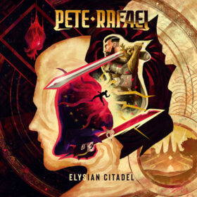 Read more about the article Σας παρουσιάζουμε το Εντυπωσιακό ντεμπούτο album του Pete Rafael “Elysian Citadel” σε παραγωγή του Bob Katsionis + Οfficial Clip
