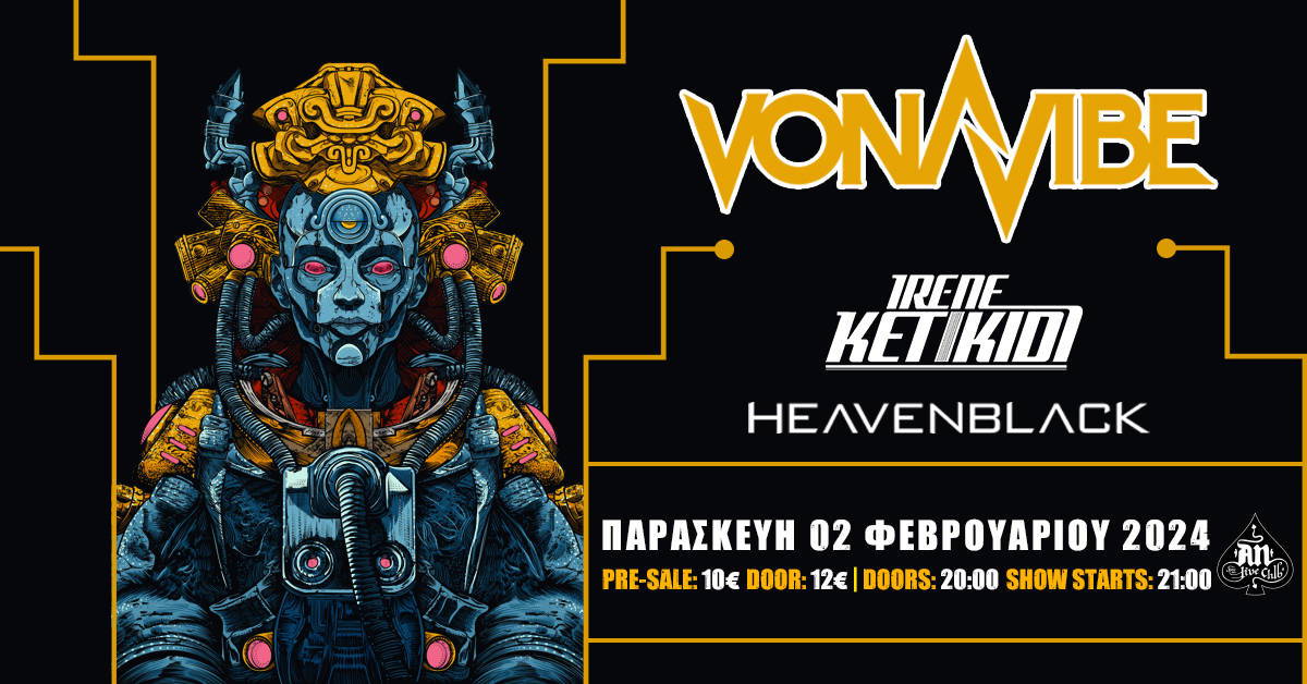 You are currently viewing Vonavibe w/ Irene Ketikidi & Heavenblack live @ AN Club – Παρασκευή 2 Φεβρουαρίου 2024