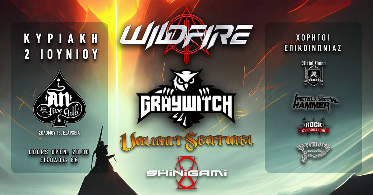 You are currently viewing WILDFIRE / GRAYWITCH / VALIANT SENTINEL / SHINIGAMI live στο An Live Club – Κυριακή 2 Ιουνίου