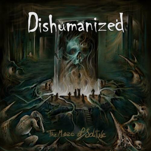 Read more about the article Dishumanized “The Maze Of Solitude” album review