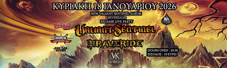 Read more about the article VALIANT SENTINEL, BRAVERIDE, V/K PROJECT, live στο AN Club 18/01/2026