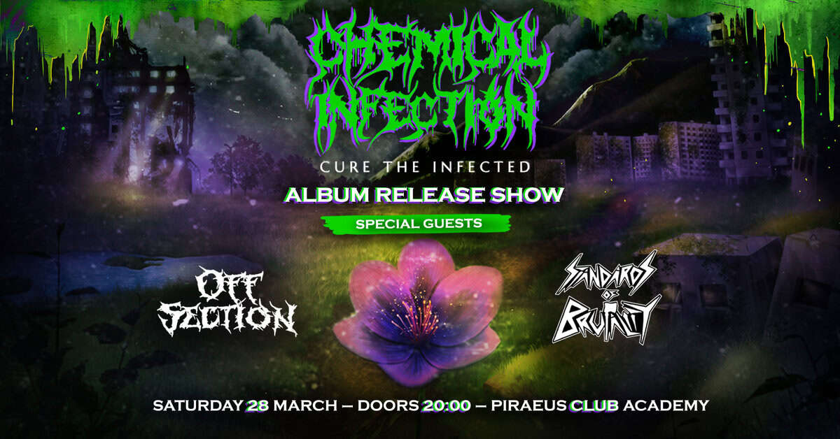 Οι CHEMICAL INFECTION, OFF SECTION και STANDARDS OF BRUTALITY το Σάββατο 28 Μαρτίου στο Piraeus Club Academy