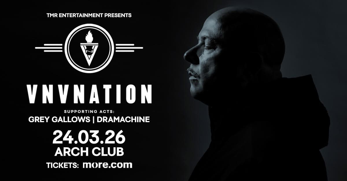 Οι θρυλικοί VNV NATION επιστρέφουν στην Αθήνα μαζί με τους GREY GALLOWS και DRAMACHINE την Τρίτη 24 Μαρτίου στο Arch Club