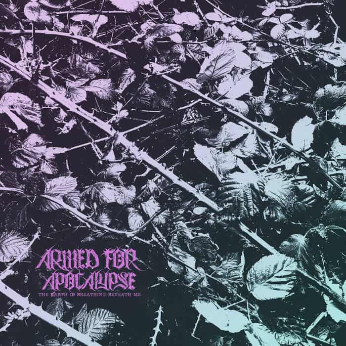 Album cover showing tangled leaves and branches in a purple-to-teal gradient, with the band name Armed for Apocalypse and the subtitle 'The Earth Is Breathing Beneath Me'.