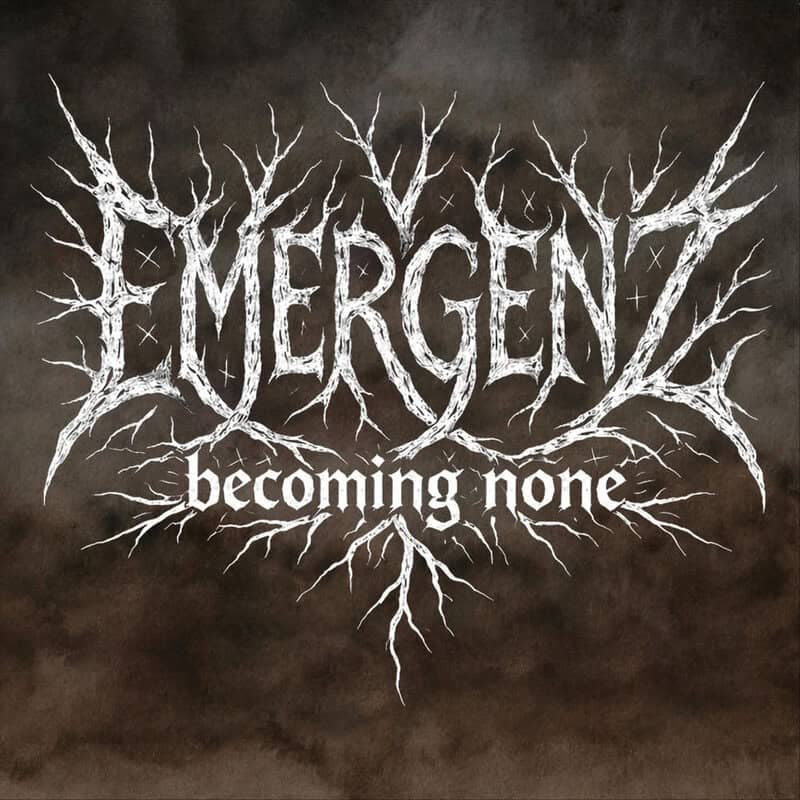 Album cover featuring a jagged, white, tree-branch typography that spells 'EMERGEN' with a subtitle 'becoming none' on a dark smoky background.