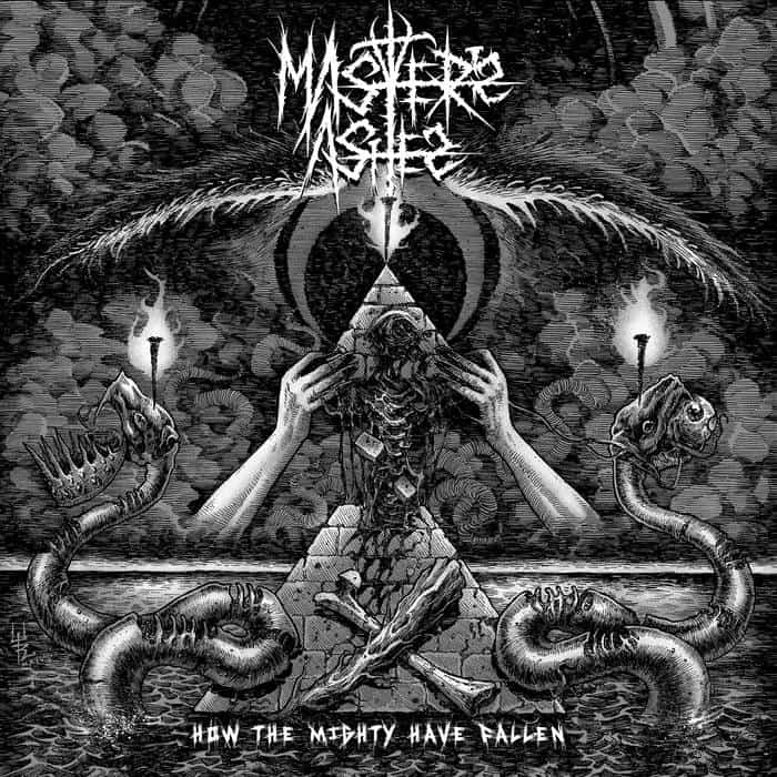 Monochrome metal artwork showing a cracked pyramid with skeletal figure, two hands reaching upward, and two serpent-like creatures with torch heads on either side; band logo above and album title 'How the Mighty Have Fallen' at the bottom.