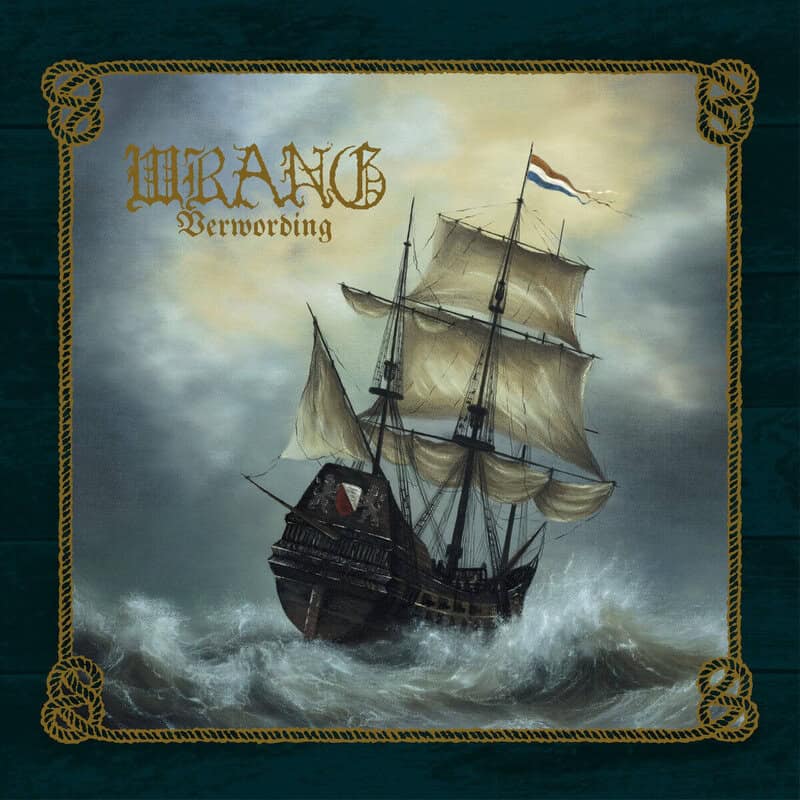 Tall-masted ship in a stormy sea, framed by a teal rope border; gold ornate title 'WRANG Verwording' on the upper left.