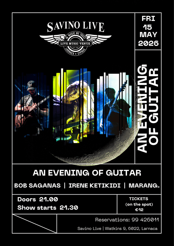 Poster for 'An Evening of Guitar' at Savino Live, Larnaca, Friday May 15, 2026; performers Bob Saganas, Irene Ketikidi, Marang; doors 21:00, show 21:30, tickets €12; reservations 99 426011; Savino Live, Watkins 9.