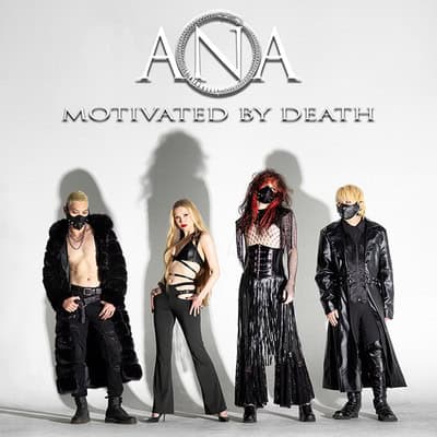 Album cover with four performers in black outfits posing against a pale backdrop; band name ANA at the top with the subtitle 'Motivated by Death'