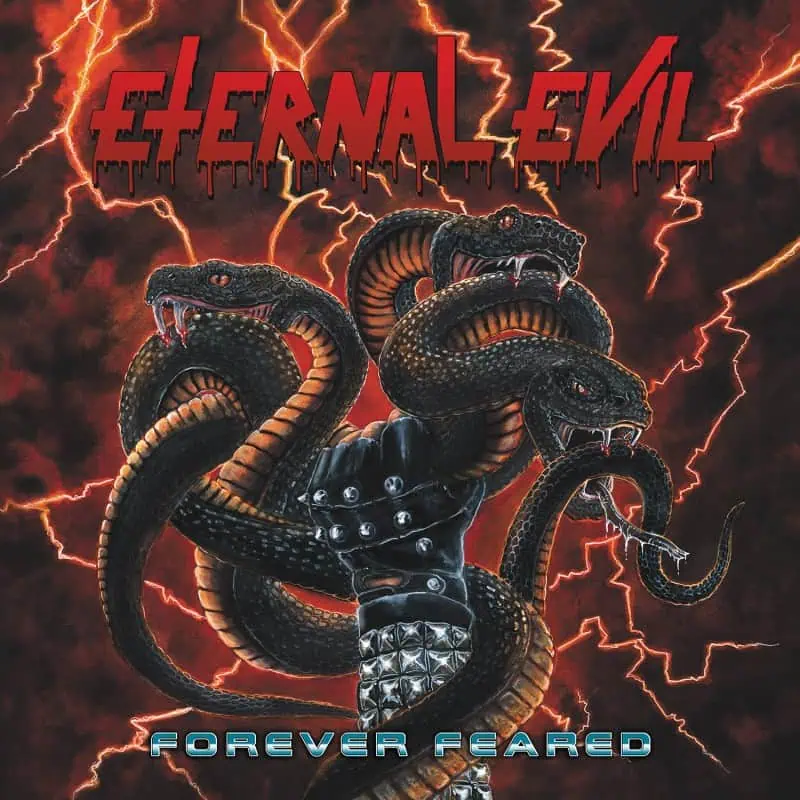 Album cover for Eternal Evil: black snakes entwined around a studded leather gauntlet amid red lightning, with 'Forever Feared' text at the bottom.