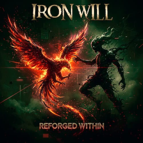 Album cover for Iron Will: a blazing phoenix facing a shadowy humanoid figure against a green smoky background; 'Iron Will' at top, 'Reforged Within' at bottom.