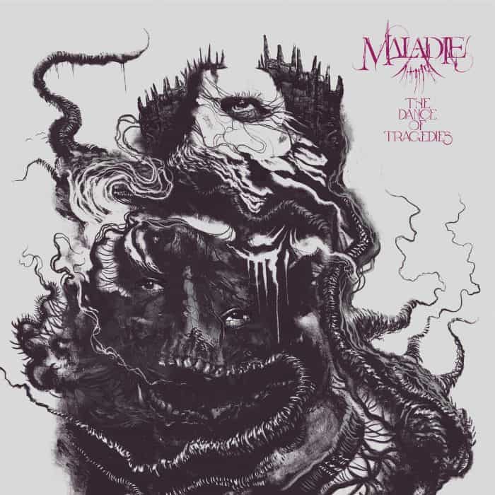 Album cover featuring a dark, tangled monstrous face with twisting tentacles; pink band logo 'Maladie' and subtitle 'The Dance of Tragedies' in the corner.