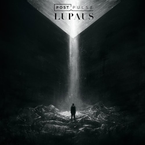 Lone figure stands on jagged rocks inside a dark chasm, a bright beam of light descends from above; album title POST PULSE LUPAUS at the top.