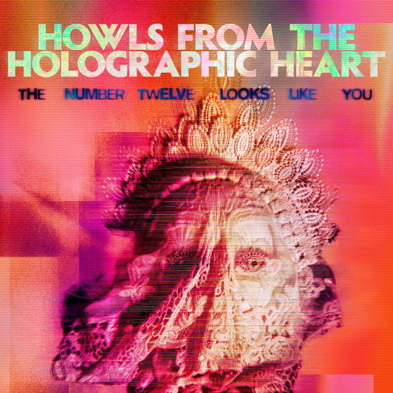 Album cover for Howls From the Holographic Heart by The Number Twelve Looks Like You